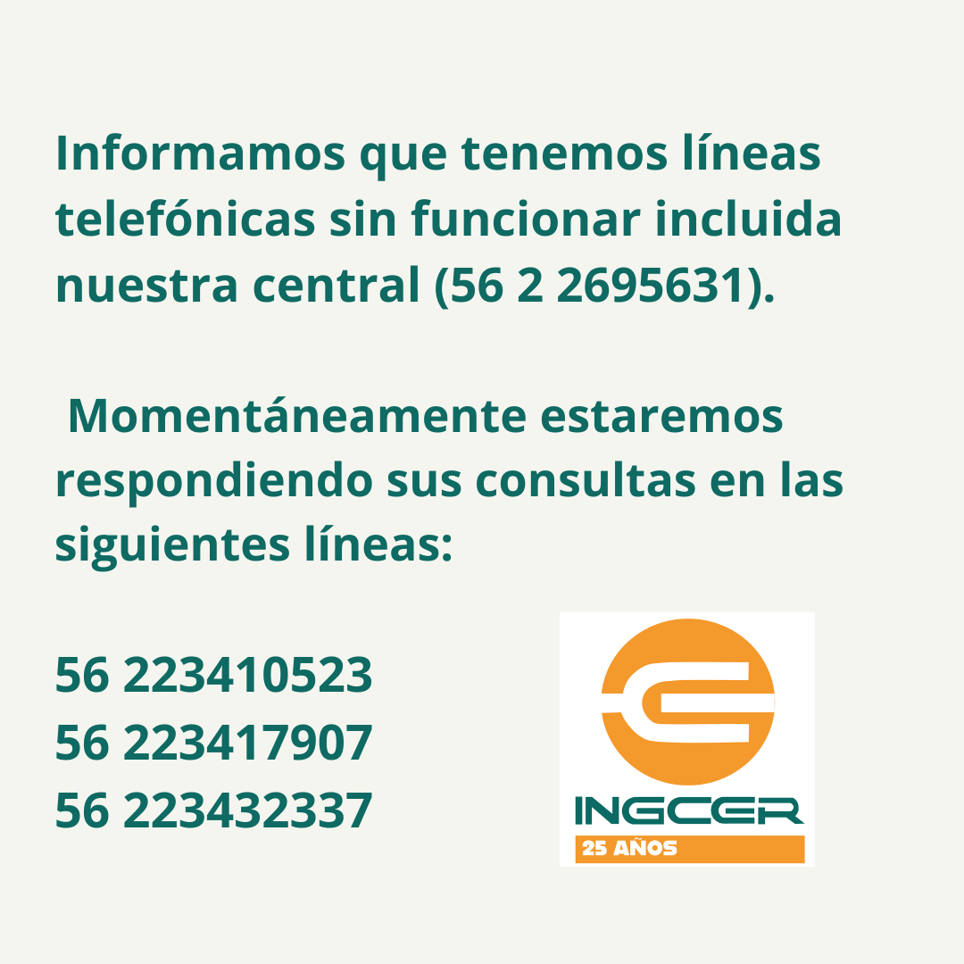 Informamos que tenemos líneas telefónicas sin funcionar incluida nuestra central (56 2 2695631). Momentáneamente estaremos respondiendo sus consultas en las siguientes líneas: 56 223410523 56 223417907 56 223432337